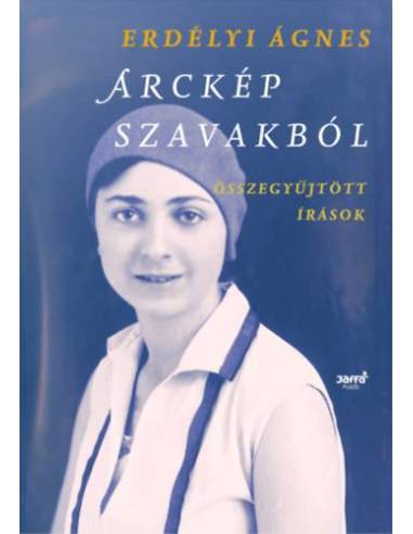 Arckép szavakból - Összegyűjtött írások