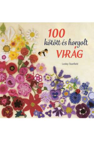 100 kötött és horgolt virág