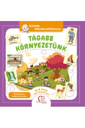 Tágabb környezetünk - 2-5 éves gyermekeknek