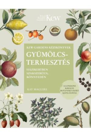 Gyümölcstermesztés - Házikertben szakszerűen, könnyedén