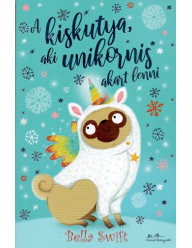 A kiskutya, aki unikornis akart lenni