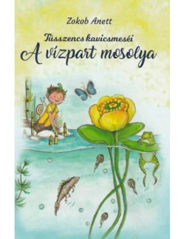 A vízpart mosolya - Tüsszencs kavicsmeséi