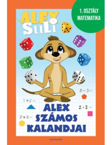 Alex számos kalandjai - Alex Suli munkafüzet - 1. osztály matematika
