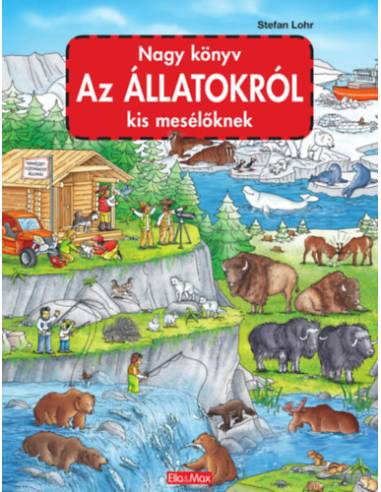 Nagy könyv az állatokról kis mesélőknek