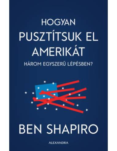 Hogyan pusztítsuk el Amerikát három egyszerű lépésben?
