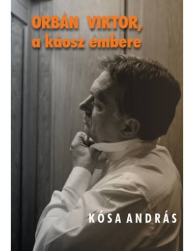 Orbán Viktor, a káosz embere
