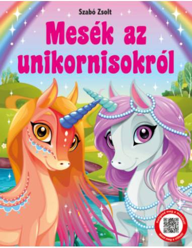 Mesék az unikornisokról - Hallgasd meg a mesét!