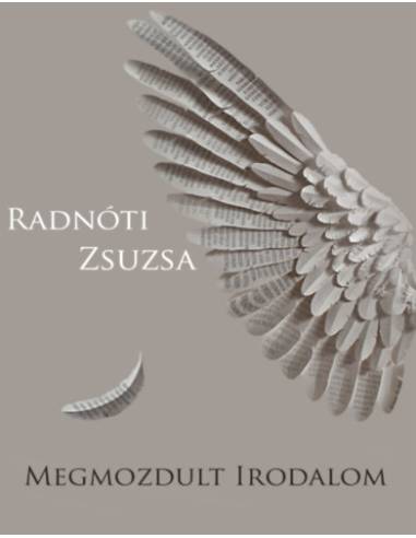 Megmozdult irodalom - Radnóti Zsuzsa