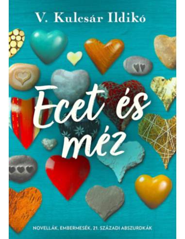 Ecet és méz - Novellák, embermesék, 21. századi abszurdkák