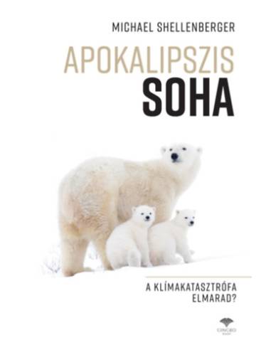 Apokalipszis SOHA - A klímakatasztrófa elmarad?