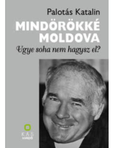 Mindörökké Moldova - Ugye soha nem hagysz el?