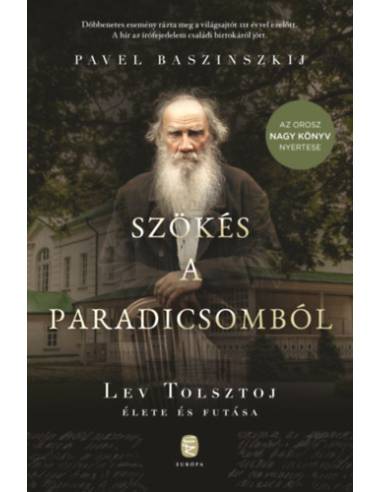 Szökés a paradicsomból - Lev Tolsztoj élete és futása