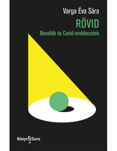 Rövid - Novellák és Covid-emlékezetek