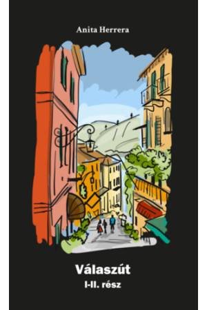 Válaszút - I. - II. rész