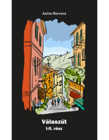 Válaszút - I. - II. rész