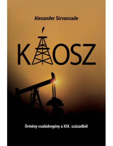 Káosz - Örmény családregény a XIX. századból