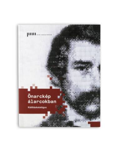Önarckép álarcokban - Kiállításkatalógus