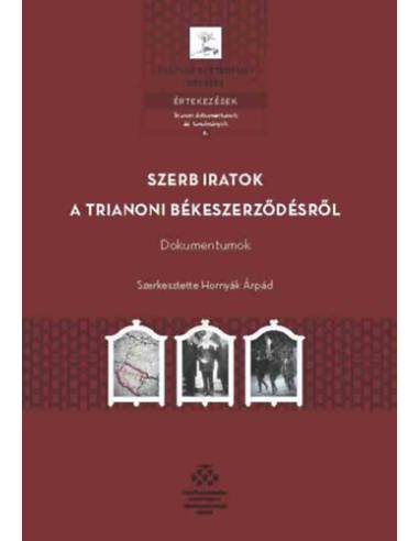 Szerb iratok a trianoni békeszerződésről - Dokumentumok