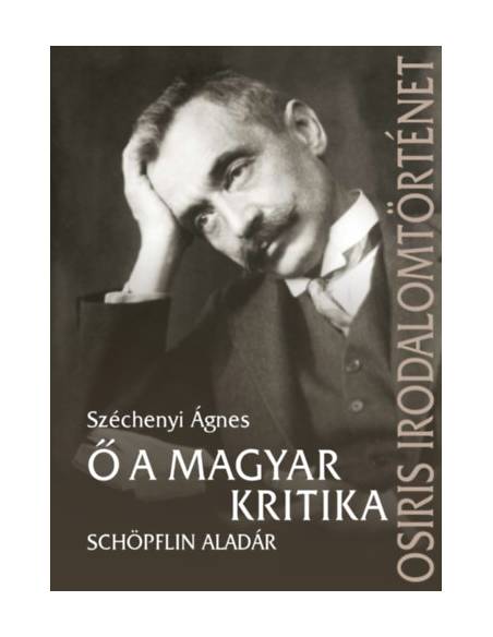 Ő a magyar kritika - Schöpflin Aladár