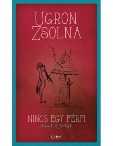 Nincs egy férfi - Írások és firkák