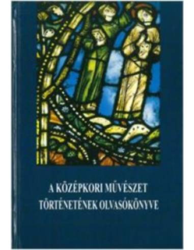 A középkori művészet történetének olvasókönyve