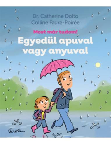 Egyedül apuval vagy anyuval - Most már tudom!