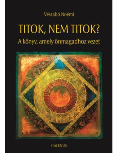 Titok, nem titok? - A könyv, amely önmagadhoz vezet