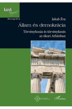 Állam és demokrácia - Törvényhozás és törvénykezés az ókori Athénban
