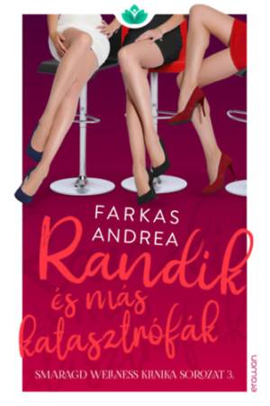 Randik és más katasztrófák - Smaragd wellness klinika sorozat 3.