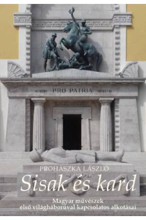 Sisak és kard - Prohászka László