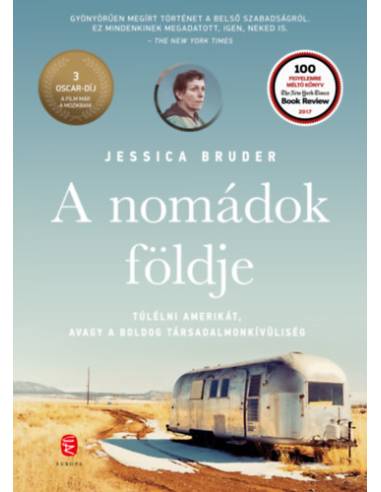 A nomádok földje - Túlélni Amerikát, avagy a boldog társadalmonkívüliség
