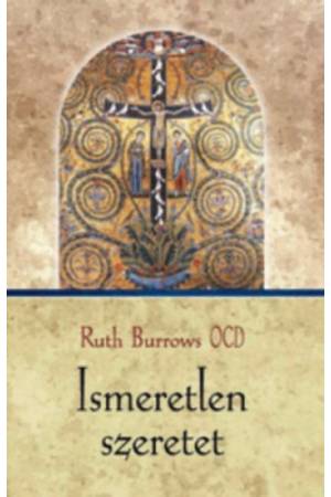 Ismeretlen szeretet - Ruth Burrows OCD