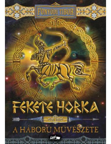 Fekete Horka I. - A háború művészete