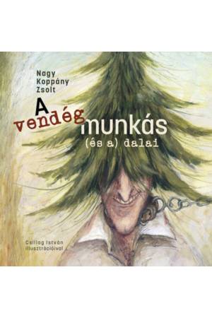 A vendégmunkás (és a) dalai