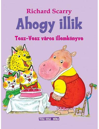 Ahogy illik - Tesz-Vesz város illemkönyve