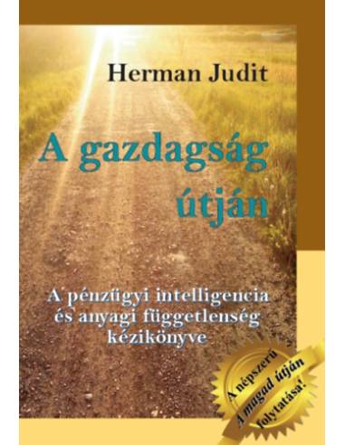 A gazdagság útján - A pénzügyi intelligencia és anyagi függetlenség kézikönyve