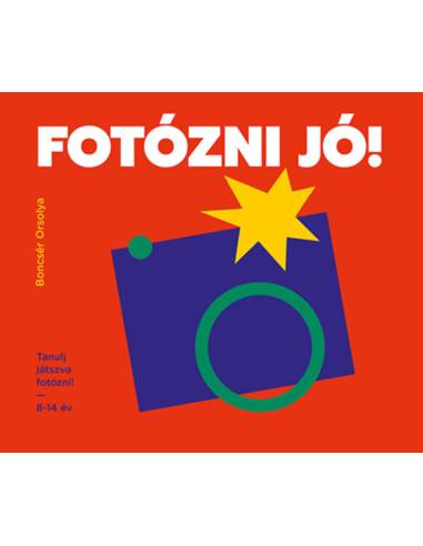 Fotózni jó! - Tanulj játszva fotózni! - 8-14 év
