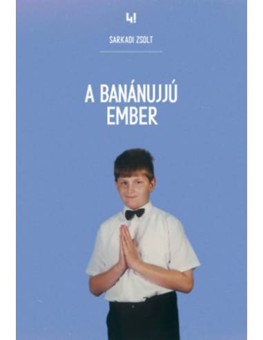 A Banánujjú Ember - Sarkadi Zsolt