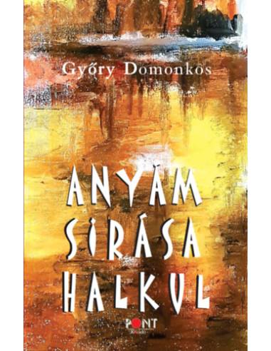 Anyám sírása halkul