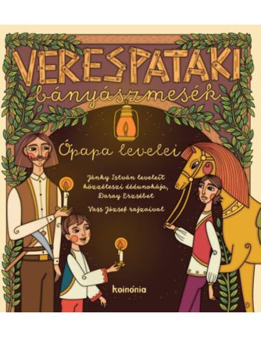 Verespataki bányászmesék - Ópapa levelei