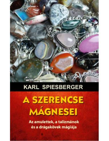 A szerencse mágnesei - Az amulettek, a talizmánok és a drágakövek mágiája