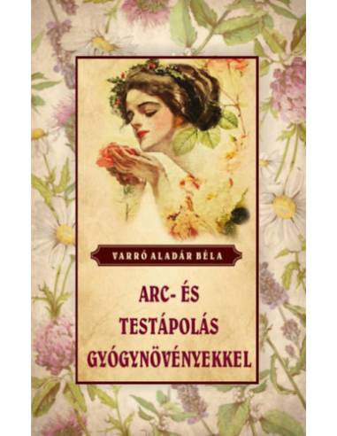 Arc- és testápolás gyógynövényekkel