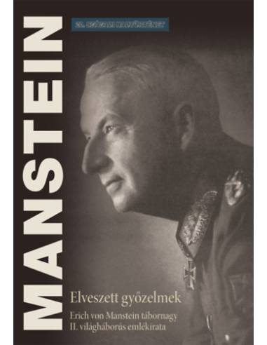 Elveszett győzelmek - Erich von Manstein tábornagy II. világháborús emlékirata