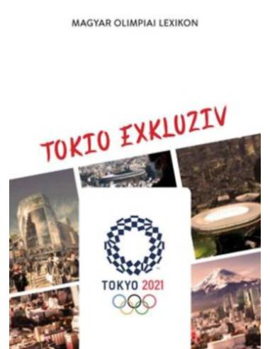 Magyar Olimpiai Lexikon - Tokio Exkluziv