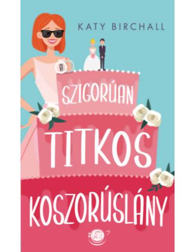 A szigorúan titkos koszorúslány