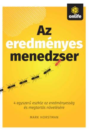 Az eredményes menedzser - 4 egyszerű eszköz az eredményesség és megtartás növelésére