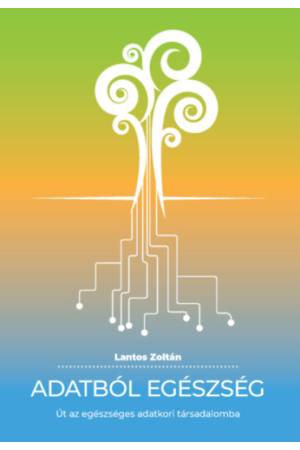 Adatból egészség - Út az egészséges adatkori társadalmba