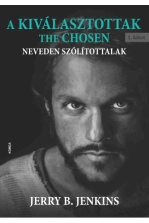 A Kiválasztottak - The Chosen - Neveden szólítottalak