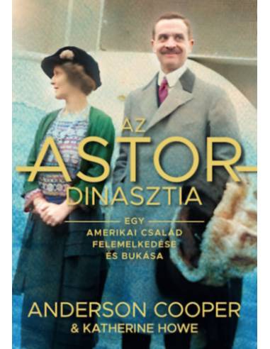 Az Astor-dinasztia - Egy amerikai család felemelkedése és bukása