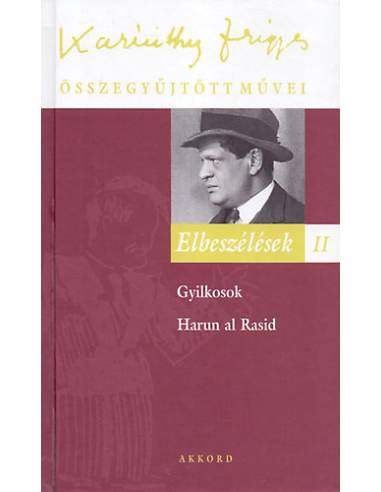 Elbeszélések II. - Karinthy Frigyes összegyűjtött művei 7.